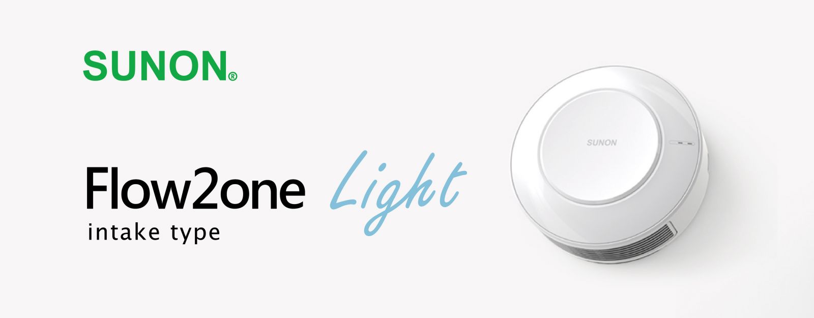 Flow2one Light(Intake Type)